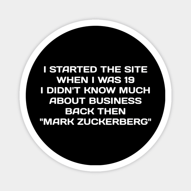 Quotes Mark zuckerberg Magnet by Dexter